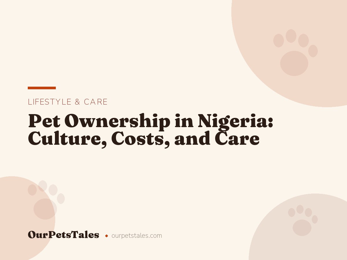 Pet Ownership in Nigeria: Culture, Costs, and Care